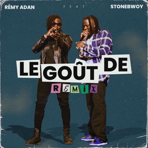 Le gout de (feat. Stonebwoy) [Remix]