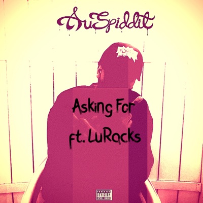 Asking For (feat. LuRacks) - Single