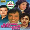 Aadmi Khilona Hai (With Jhankar Beats) [Original Motion Picture Soundtrack]