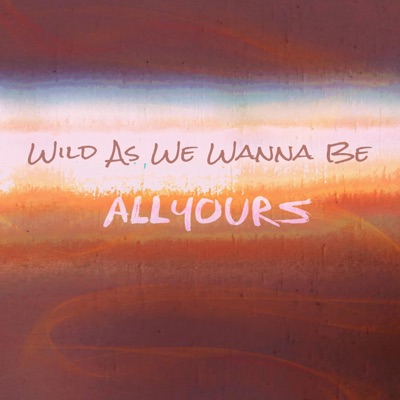 Wild As We Wanna Be - Single