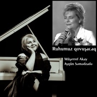 Ruhumuz Qovuşacaq (feat. Müşerref Akay) - Single - Aygün Səmədzadə