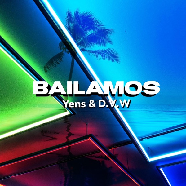 Bailamos (feat. D.V.W)