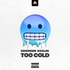 Too Cold Sickmode & Rooler