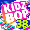 Kidz Bop 38 - KIDZ BOP Kids