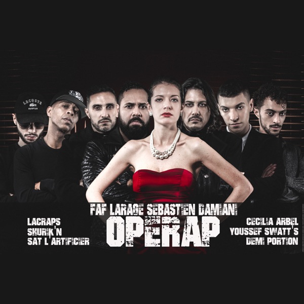 OPERAP (feat. Youssef Swatt's, Shurik'n, Sat l'Artificier, CECILIA ARBEL, Lacraps & Demi Portion) - Single - Sébastien Damiani & Faf Larage