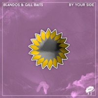 By Your Side - Single - BLANDOS & Gill Baits