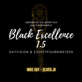 Black Excellence 1.5 (feat. Oliver.Jr) Mike Day