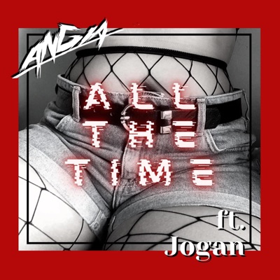 All the Time (feat. Jogan) - Single
