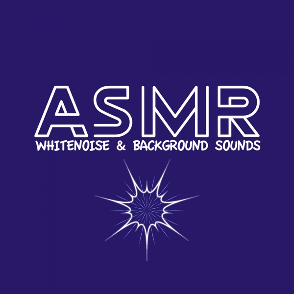 ASMR Whitenoise Background Sounds