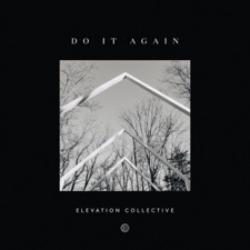 Do It Again (feat. Travis Greene & Kierra Sheard) [Gospel Radio Edit] (feat. Travis Greene & Kierra Sheard)