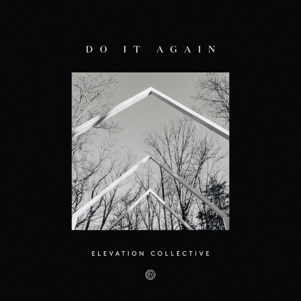 Do It Again (feat. Travis Greene & Kierra Sheard) [Gospel Radio Edit] - Single - Elevation Collective
