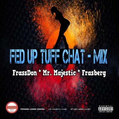 Frasberg - FED UP X CHAT TUFF MIX (feat. Frassdon & Mr. Majestic)