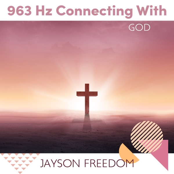 963 Hz Connecting With God: Christian Healing Meditation