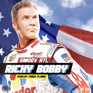 smoov atl RICKY BOBBY