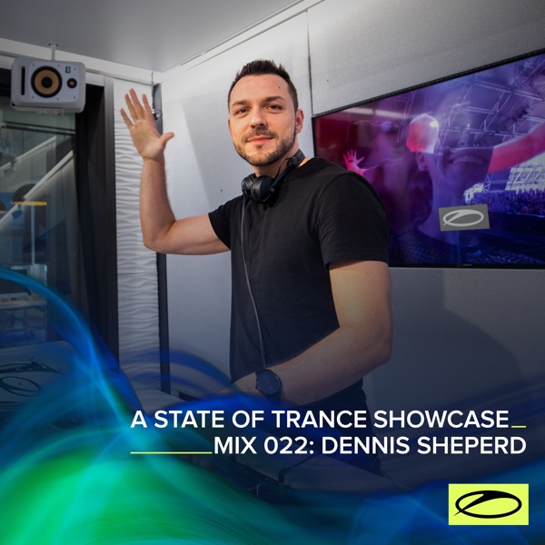 A State of Trance Showcase - Mix 022: Dennis Sheperd (DJ Mix)