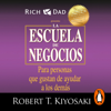 La escuela de negocios (Padre Rico) - Robert T. Kiyosaki