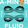 A-Minor - Fluid (feat. Iris Gold) [Fabich Remix]