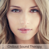 Chillout Sound Therapy – Smooth and Sensual Soothing Sounds & Relaxing Tracks to Chill, Be Positive Feeling Good - Chill Out