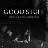 Stream & download Good Stuff (feat. R K B, Lari the G & ScrizzySantana) - Single