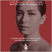 Who Will You Be, The Remixes, Pt. 2 - Single - Lesh & Mona Moua