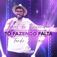 Fácil de Entender / Tô Fazendo Falta / Tarde Demais - Single - Keuller zabumbado