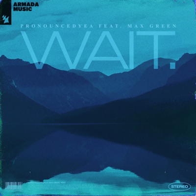 Wait. (feat. Max Green) - Single