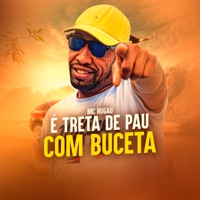 É Treta de Pau Com Buceta - Single - Mc Rugau