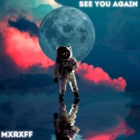 See You Again - Single - MXRXFF