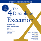 The 4 Disciplines of Execution: Revised and Updated (Unabridged) - Chris McChesney, Sean Covey, Jim Huling &amp; Scott Thele Cover Art