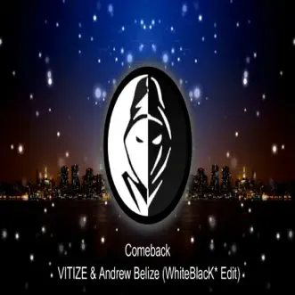 Comeback - Single by VITIZE, Andrew Belize & WhiteBlacK\* album reviews, ratings, credits