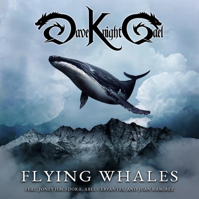 Flying Whales (feat. Joney Hacedora, Abel Cervantes & Juan Ramirez) - Single