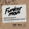 Unconditional Love (feat. Ida Corr) - Funkerman lyrics