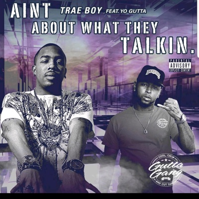 Ain't Bout What They Talkin' - Single