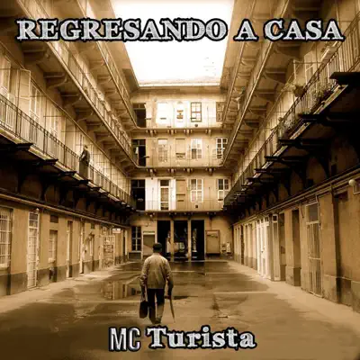 Regresando a Casa - Mc Turista Regresando a Casa - Mc Turista