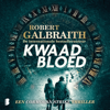 Kwaad bloed - Robert Galbraith