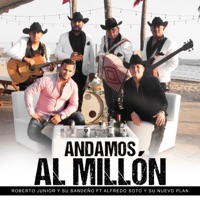Andamos Al Millon (feat. Roberto Junior & Su Bandeño) - Single - Alfredo Soto y Su Nuevo Plan
