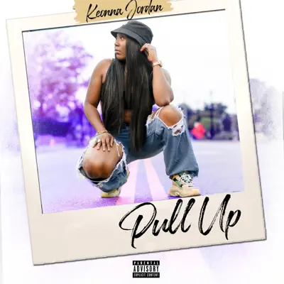 聆聽 Keonna Jordan 的「Pull Up - Single」