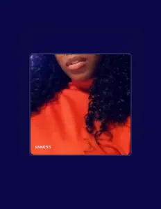 聆聽 VaNess、觀看音樂影片、閱讀小傳、查看巡演日期等！
