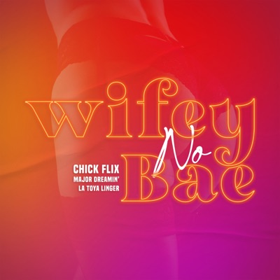 Wifey No Bae - Single