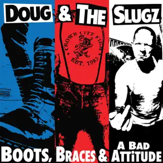Boots, Braces & a Bad Attitude by Doug & the Slugz album reviews, ratings, credits