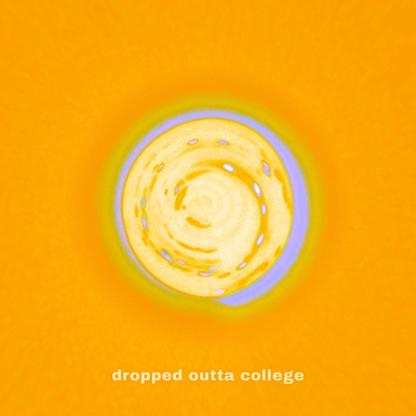 Dropped Outta College