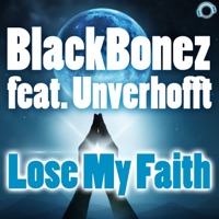 Lose My Faith (feat. Unverhofft) - EP - BlackBonez