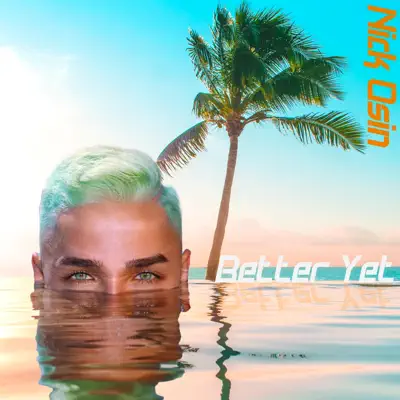 Listen to Better Yet - Single by Nick Osin