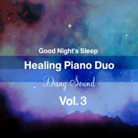 Good Night's Sleep Healing Piano Duo”AcousticPiano & ElectricPiano”, vol.3 -DISNEY SOUND-