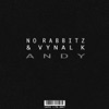 No Rabbitz & Vynal K - Andy