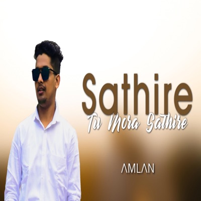 Sathire tu moro Sathire (Amlan) 2BU - Single