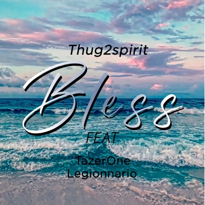 Bless (feat. Legionnario & Tazer0ne) - Single
