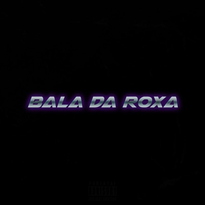 Bala da Roxa - Single