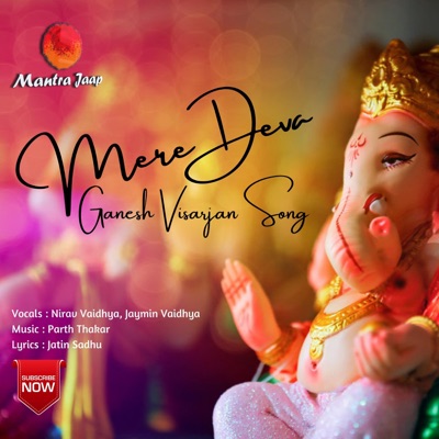 Mere Deva (Ganpati Visaarjan Song) (feat. Nirav Vaidhya & Jaymin Vaidhya) - Single