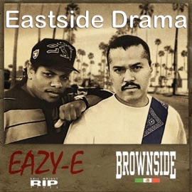 Eastside Drama (feat. Eazy-E) Brownside